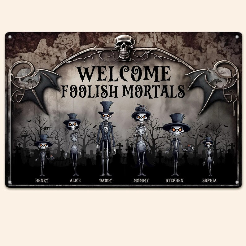 Welcome to the ignorant mortals. Skull Family Metal Sign